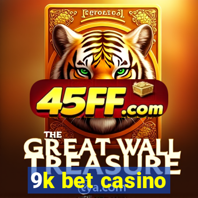 9k bet casino